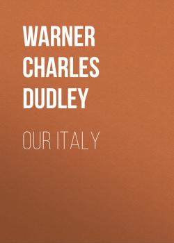 Читать Our Italy - Warner Charles Dudley