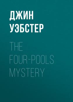 Читать The Four-Pools Mystery - Джин Уэбстер