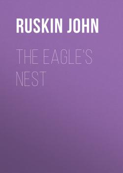 Читать The Eagle's Nest - Ruskin John