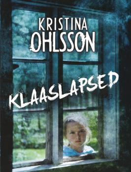 Читать Klaaslapsed - Kristina  Ohlsson