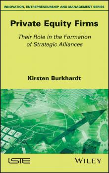 Читать Private Equity Firms. Their Role in the Formation of Strategic Alliances - Kirsten  Burkhardt