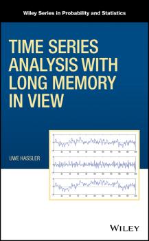 Читать Time Series Analysis with Long Memory in View - Uwe  Hassler