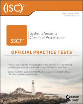 Читать (ISC)2 SSCP Systems Security Certified Practitioner Official Practice Tests - Mike Chapple