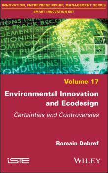 Читать Environmental Innovation and Ecodesign. Certainties and Controversies - Romain  Debref