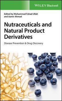 Читать Nutraceuticals and Natural Product Derivatives. Disease Prevention & Drug Discovery - Aamir  Ahmad