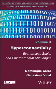 Читать Hyperconnectivity. Economical, Social and Environmental Challenges - Dominique Carré