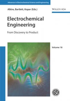 Читать Electrochemical Engineering. From Discovery to Product - Marc  Koper