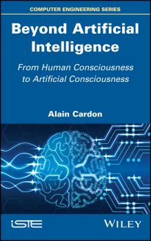 Читать Beyond Artificial Intelligence. From Human Consciousness to Artificial Consciousness - Alain  Cardon