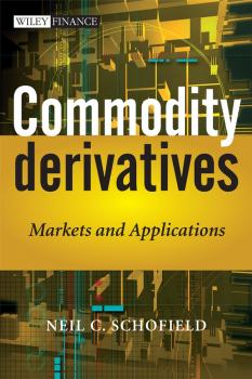 Читать Commodity Derivatives. Markets and Applications - Neil Schofield C.