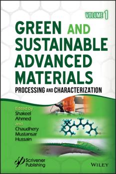 Читать Green and Sustainable Advanced Materials. Processing and Characterization - Shakeel  Ahmed