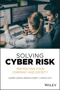 Читать Solving Cyber Risk. Protecting Your Company and Society - Andrew  Coburn