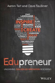 Читать Edupreneur. Unleashing Teacher Led Innovation in Schools - Aaron  Tait