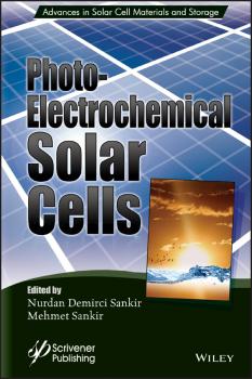 Читать Photoelectricochemical Solar Cells - Mehmet  Sankir