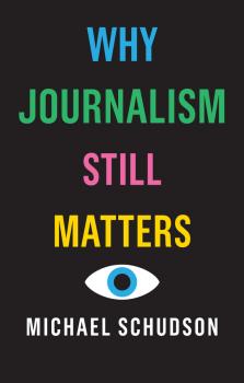 Читать Why Journalism Still Matters - Michael  Schudson