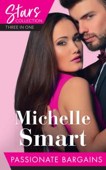 Читать Mills & Boon Stars Collection: Passionate Bargains: The Perfect Cazorla Wife / The Russian's Ultimatum / Once a Moretti Wife - Michelle  Smart