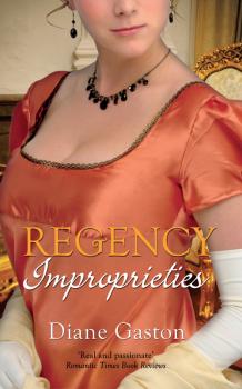 Читать Regency Improprieties: Innocence and Impropriety / The Vanishing Viscountess - Diane  Gaston