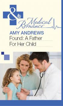 Читать Found: A Father For Her Child - Amy Andrews