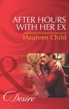 Читать After Hours with Her Ex - Maureen Child