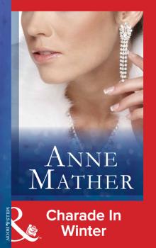 Читать Charade In Winter - Anne  Mather