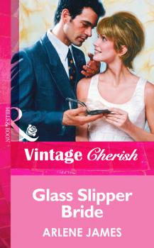 Читать Glass Slipper Bride - Arlene  James