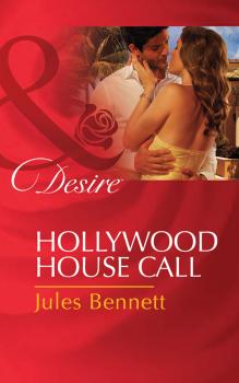 Читать Hollywood House Call - Jules Bennett