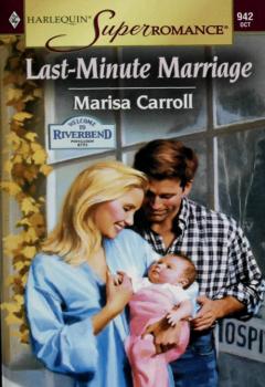 Читать Last-Minute Marriage - Marisa  Carroll