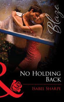 Читать No Holding Back - Isabel  Sharpe