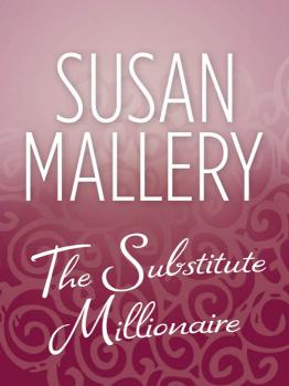 Читать The Substitute Millionaire - Susan  Mallery
