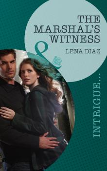 Читать The Marshal's Witness - Lena  Diaz