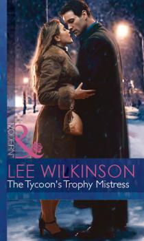 Читать The Tycoon's Trophy Mistress - Lee  Wilkinson