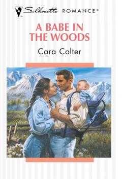 Читать A Babe In The Woods - Cara  Colter