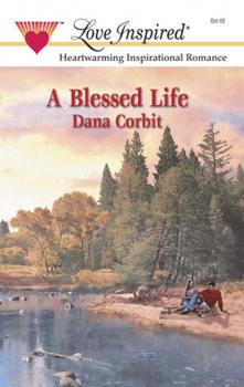 Читать A Blessed Life - Dana  Corbit