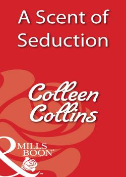 Читать A Scent of Seduction - Colleen  Collins