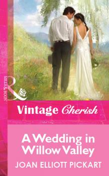 Читать A Wedding In Willow Valley - Joan Elliott Pickart