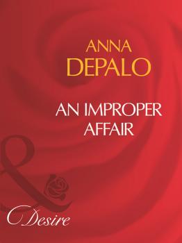 Читать An Improper Affair - Anna DePalo