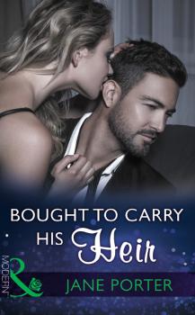 Читать Bought To Carry His Heir - Jane Porter