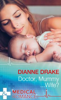 Читать Doctor, Mummy...Wife? - Dianne  Drake