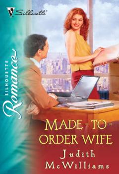 Читать Made-To-Order Wife - Judith  McWilliams