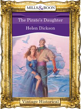 Читать The Pirate's Daughter - Helen  Dickson
