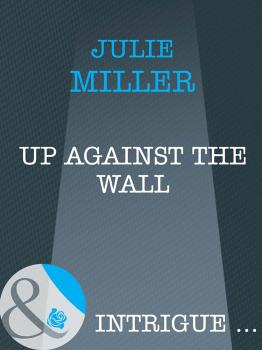 Читать Up Against the Wall - Julie  Miller