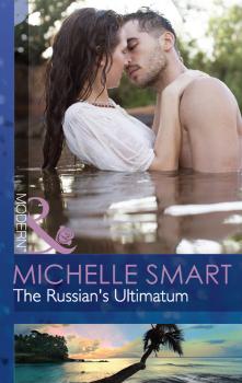 Читать The Russian's Ultimatum - Michelle  Smart