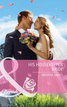 Читать His Housekeeper Bride - Melissa  James