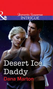 Читать Desert Ice Daddy - Dana Marton