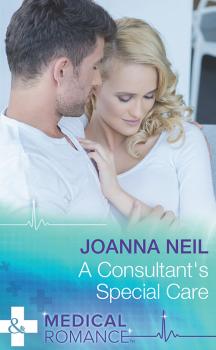 Читать A Consultant's Special Care - Joanna  Neil