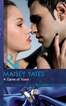 Читать A Game of Vows - Maisey Yates