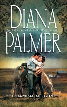 Читать Champagne Girl - Diana Palmer