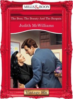 Читать The Boss, The Beauty And The Bargain - Judith  McWilliams