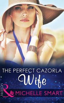 Читать The Perfect Cazorla Wife - Michelle  Smart