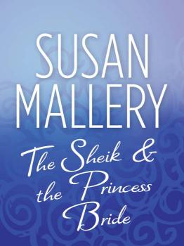 Читать The Sheik & the Princess Bride - Susan  Mallery