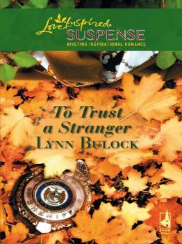 Читать To Trust a Stranger - Lynn  Bulock